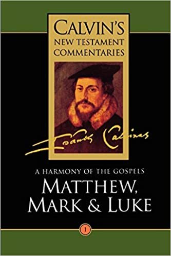 Calvin's New Testament Commentaries: A Harmony of the Gospels Matthew, Mark and Luke, Vol I Vol 1 indir