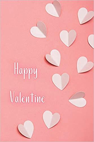 Happy Valentine Notebook | High Quality 6x9 Inches 110 Pages | Gift Celebrating Love For Women, Men, Wife, Husband, Girlfriend & Boyfriend: Romantic ... | Heart Decorated Pages For Writing & More
