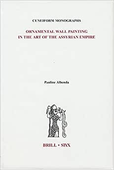 Ornamental Wall Painting in the Art of the Assyrian Empire: 0 (Cuneiform Monographs)