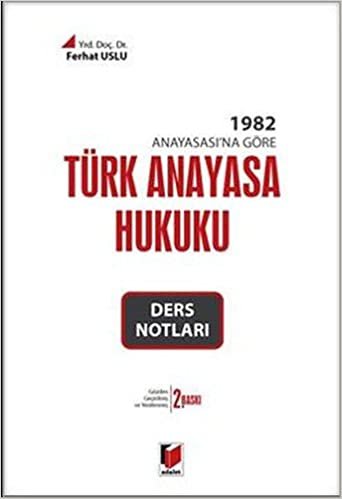 1982 Anayasasına Göre Türk Anayasa Hukuku Ders Notları