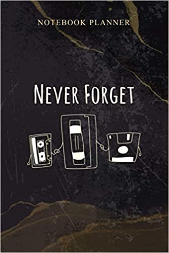 Notebook Planner Funny Never Forget Floppy Disk VHS and Casette Tapes s: 114 Pages, Agenda, Work List, Schedule, 6x9 inch, Daily, Homeschool, Weekly