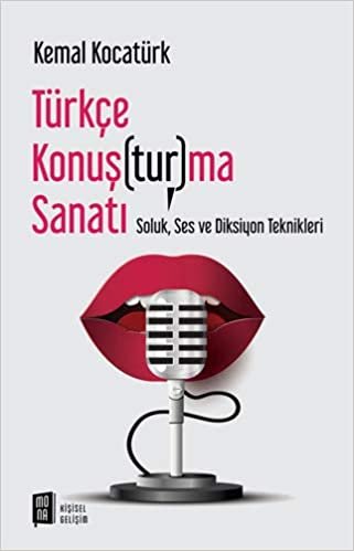 Türkçe Konuş(tur)ma Sanatı: Soluk, Ses ve Diksiyon Teknikleri