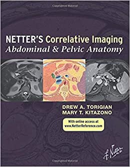Netter's Correlative Imaging: Abdominal and Pelvic Anatomy, 1st Edition