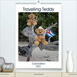 Travelling Teddy Cuba Edition 2021 (Premium, hochwertiger DIN A2 Wandkalender 2021, Kunstdruck in Hochglanz): A monthly calendar with amazing pictures ... through Cuba (Monthly calendar, 14 pages )