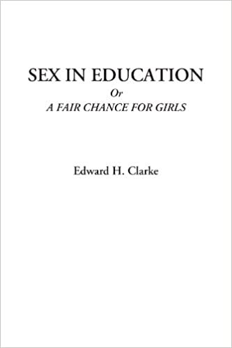 Sex in Education Or A Fair Chance for Girls