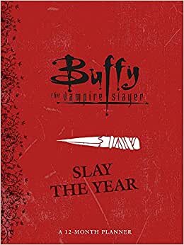 Buffy the Vampire Slayer: Slay the Year: A 12-Month Undated Planner indir