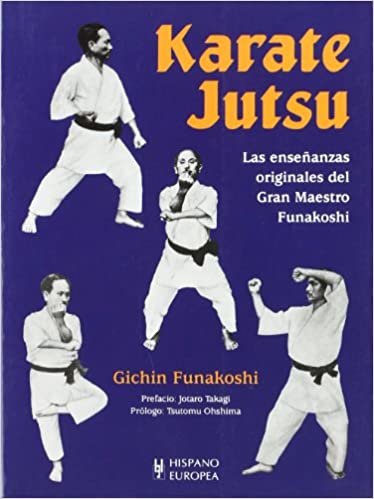 Karate Jutsu: Las Enseñanzas Originales Del Gran Maestro Funakoshi