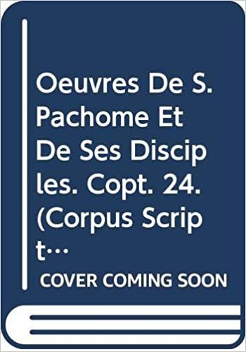 Oeuvres de S. Pachome Et de Ses Disciples. Copt. 24 (Corpus Scriptorum Christianorum Orientalium)