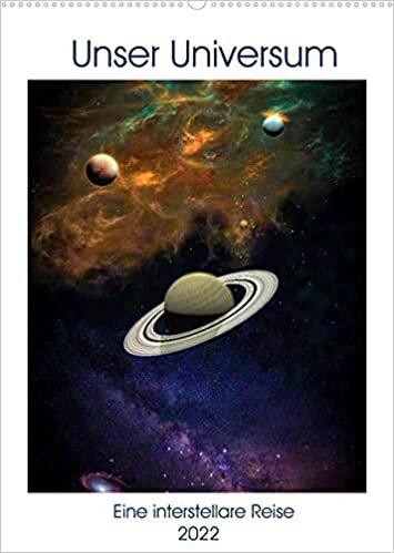 Unser Universum eine interstellare Reise (Wandkalender 2022 DIN A2 hoch): Imaginäre Weltraumlandschaften (Monatskalender, 14 Seiten ) (CALVENDO Natur)