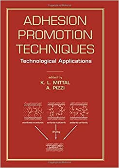 Adhesion Promotion Techniques: Technological Applications (Materials Engineering, Band 14)