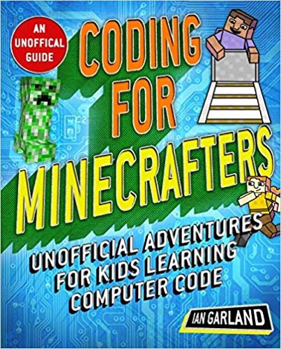 Coding for Minecrafters: Adventures for Kids Learning Computer Code