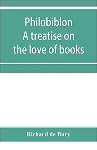 Philobiblon: a treatise on the love of books