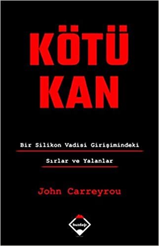 Kötü Kan: Bir Silikon Vadisi Girişimindeki Sırlar ve Yalanlar