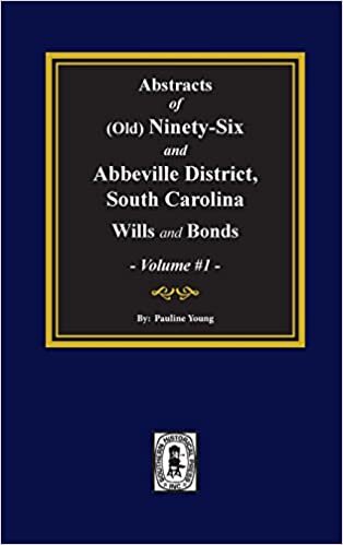 (old) Ninety-Six and Abbeville District, S.C. Wills and Bonds, Abstracts Of. (Volume #1)