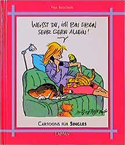 Cartoons für Singles: Ich habe dich belogen! Ich bin gar nicht verheiratet! (Lappans Cartoon-Geschenke)