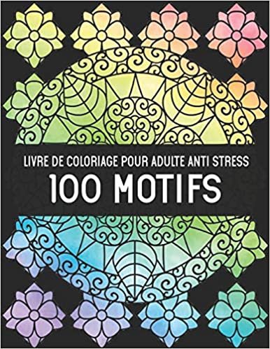 Livre de Coloriage pour Adulte Anti Stress 100 Motifs: Modèles de soulagement du stress Motifs Amusants et Relaxants Livre de Coloriage avec 100 ... formes géométriques et motifs d'animaux indir