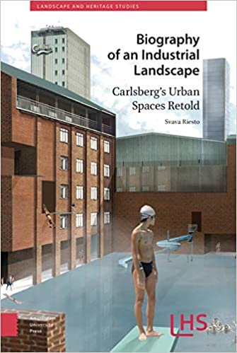 Biography of an Industrial Landscape: Carlsberg's Urban Spaces Retold (Landscape and Heritage Studies)