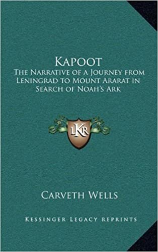 Kapoot: The Narrative of a Journey from Leningrad to Mount Ararat in Search of Noah's Ark
