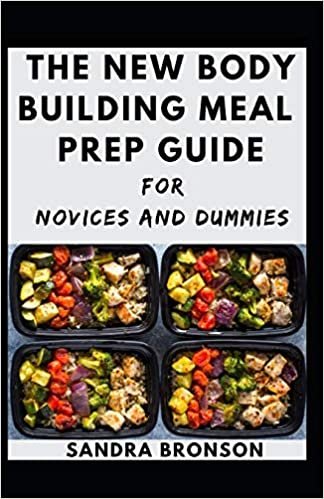 The New Body Building Meal Prep Guide For Novices And Dummies indir