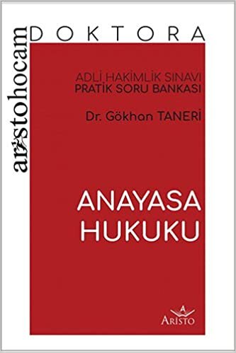 Anayasa Hukuku - Adli Hakimlik Sınavı Pratik Soru Bankası: Aristo Hocam Doktora