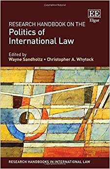 Research Handbook on the Politics of International Law (Research Handbooks in International Law)