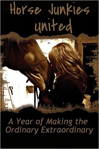 Horse Junkies United - A Year of Making the Ordinary Extraordinary