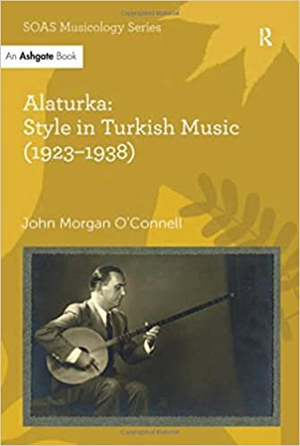 Alaturka: Style in Turkish Music (1923-1938) (SOAS Musicology Series) (SOAS Studies in Music)
