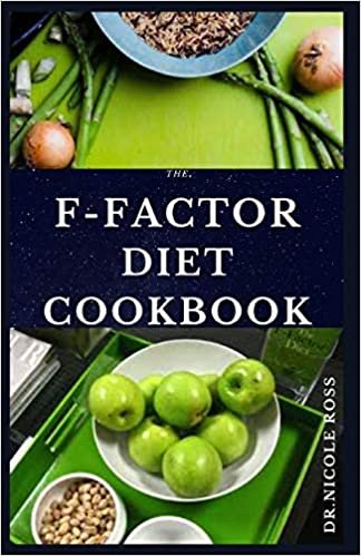 THE F-FACTOR DIET COOKBOOK: Easy to prepare and delicious recipes to quickly lose weight permanently, reduce calories and maintain a healthy lifestyle. indir