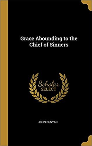 GRACE ABOUNDING TO THE CHIEF O