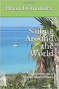 Sailing Around the World: The Adventures of Prince Diamond Part 1