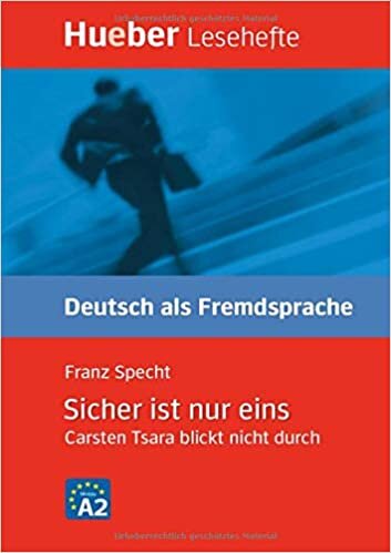 Sicher ist nur eins: Carsten Tsara blickt nicht durch.Deutsch als Fremdsprache / Leseheft (Lesehefte Deutsch als Fremdsprache) indir