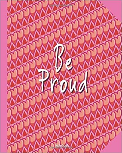 Be proud: Motivational Notebook 8x10" for taking notes, writing stories, to do lists, doodling and brainstorming