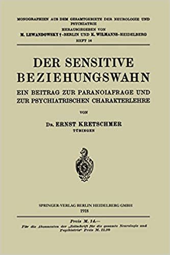 Der Sensitive Beziehungswahn (Monographien aus dem Gesamtgebiete der Neurologie und Psychiatrie)