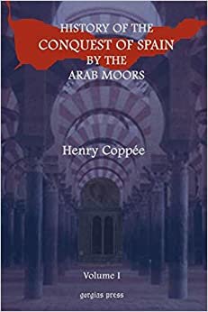 History of the Conquest of Spain by the Arab Moors (vol 1): v. 1