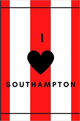 I Love Southampton: Southampton Football Notebook for Football Fans | College Ruled 6x9 | Soccer Notepad Journal Gifts for boys men kids women indir