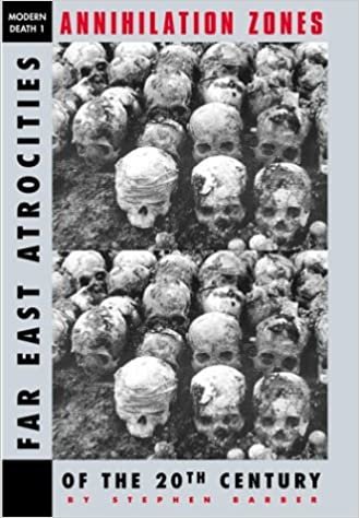 Annihilation Zones: Far East Atrocities of the 20th Century (Modern Death) indir