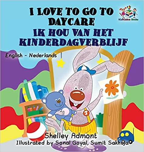 I Love to Go to Daycare (English Dutch Children's Book): Bilingual Dutch Book for Kids (English Dutch Bilingual Collection)