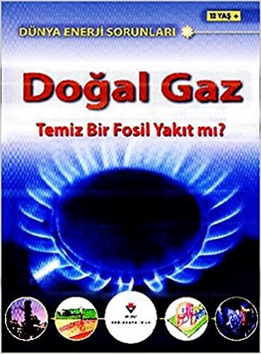 DÜNYA ENERJİ SORUNLARI DOĞAL GAZ TEMİZ BİR