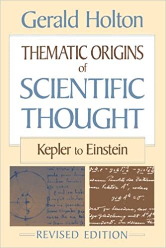 Bilimsel Dusuncenin Tematik Kokenleri: Kepler'den Einstein'a, Gozden Gecirilmis Baski