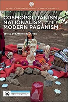 Cosmopolitanism, Nationalism, and Modern Paganism (Palgrave Studies in New Religions and Alternative Spiritualities)