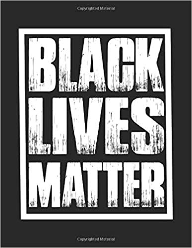 Black Lives Matter: Cornell Notes Notebook Journal Diary, College University Students. Justice & Human Civil Rights (Strength To Love, Band 3)