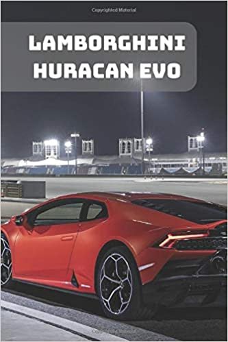 LAMBORGHINI HURACAN EVO: A Motivational Notebook Series for Car Fanatics: Blank journal makes a perfect gift for hardworking friend or family members ... Pages, Blank, 6 x 9) (Cars Notebooks, Band 1)