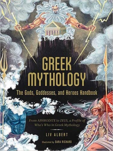 Greek Mythology: The Gods, Goddesses, and Heroes Handbook: From Aphrodite to Zeus, a Profile of Who's Who in Greek Mythology indir