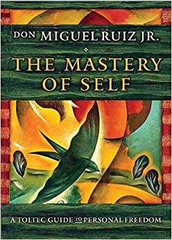 The Mastery of Self: A Toltec Guide to Personal Freedom indir