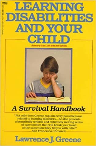 Learning Disabilities and Your Child: A Survival Handbook
