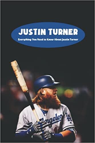 Justin Turner: Everything You Need to Know About Justin Turner: Fun Stories About Justin Turner’s Career & Life
