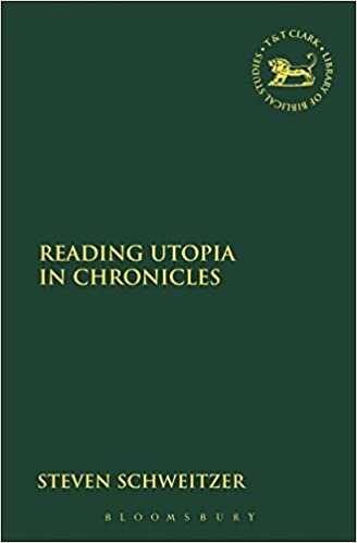 Reading Utopia in Chronicles (The Library of Hebrew Bible/Old Testament Studies)