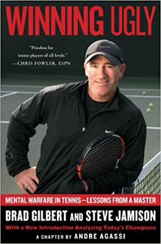 Winning Ugly: Mental Warfare in Tennis--Lessons from a Master