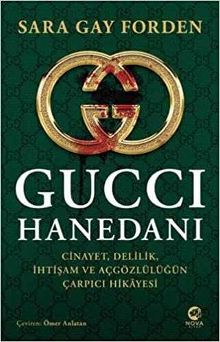 Gucci Hanedanı: Cinayet, Delilik, İhtişam ve Açgözlülüğün Çarpıcı Hikayesi