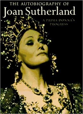 Autobiography of Joan Sutherland: A Prima Donna's Progress indir